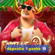 deposite 1 ganhe 10